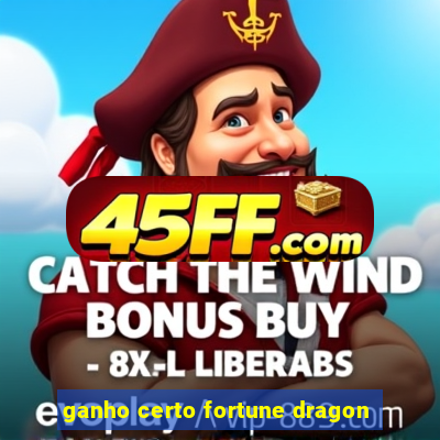 ganho certo fortune dragon